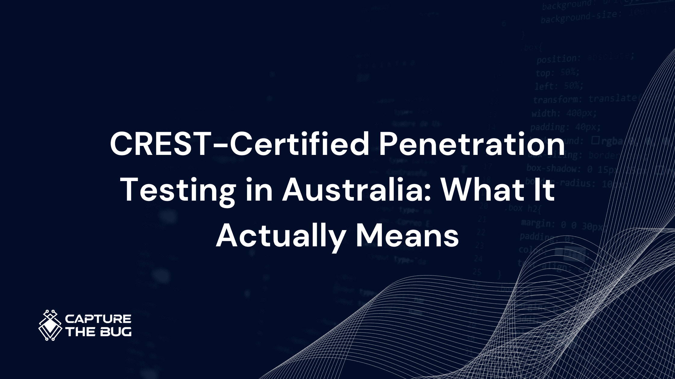 CREST-Certified Penetration Testing in Australia: What It Actually Means