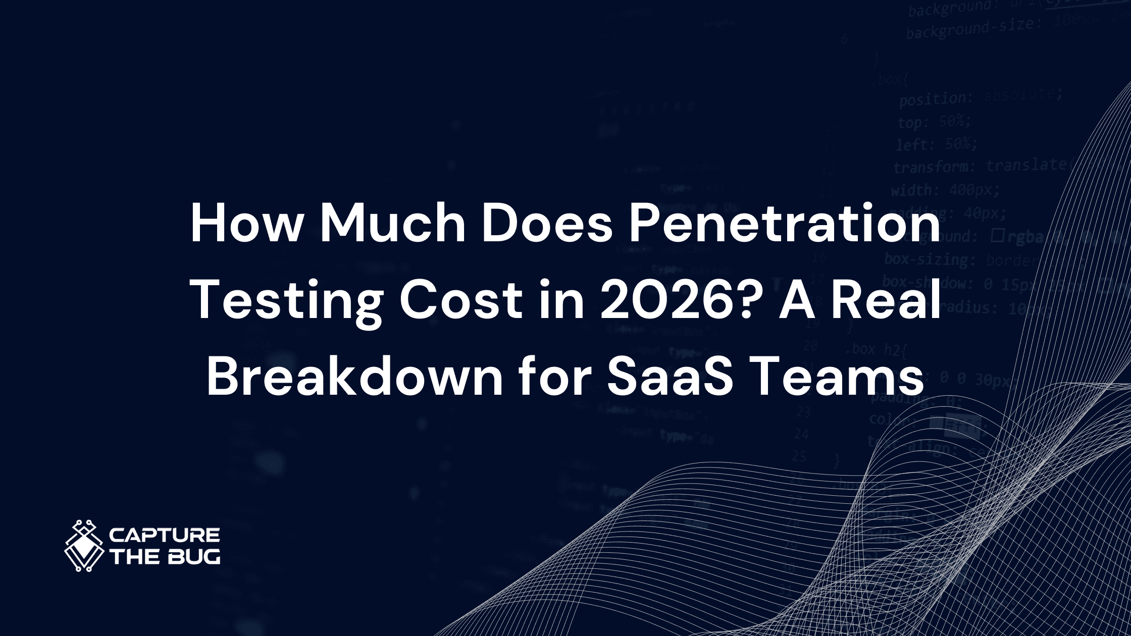 How Much Does Penetration Testing Cost in 2026? A Real Breakdown for SaaS Teams