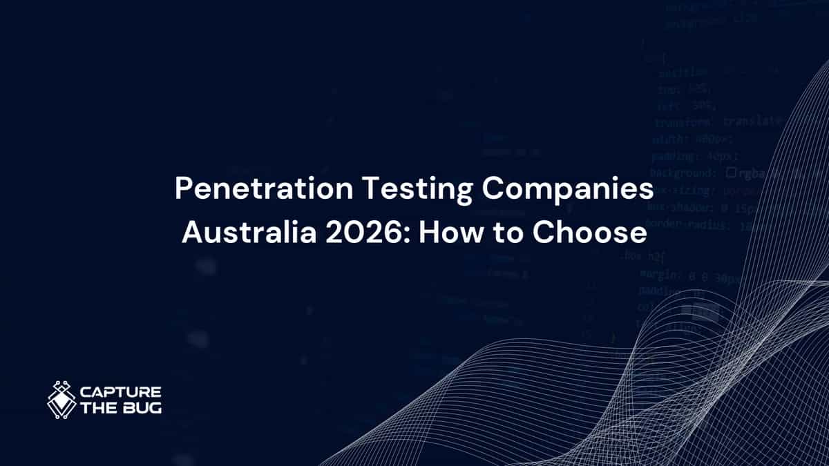 Penetration Testing Companies Australia 2026: How to Choose