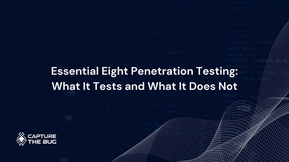 Essential Eight Penetration Testing: What It Tests (AU 2026)