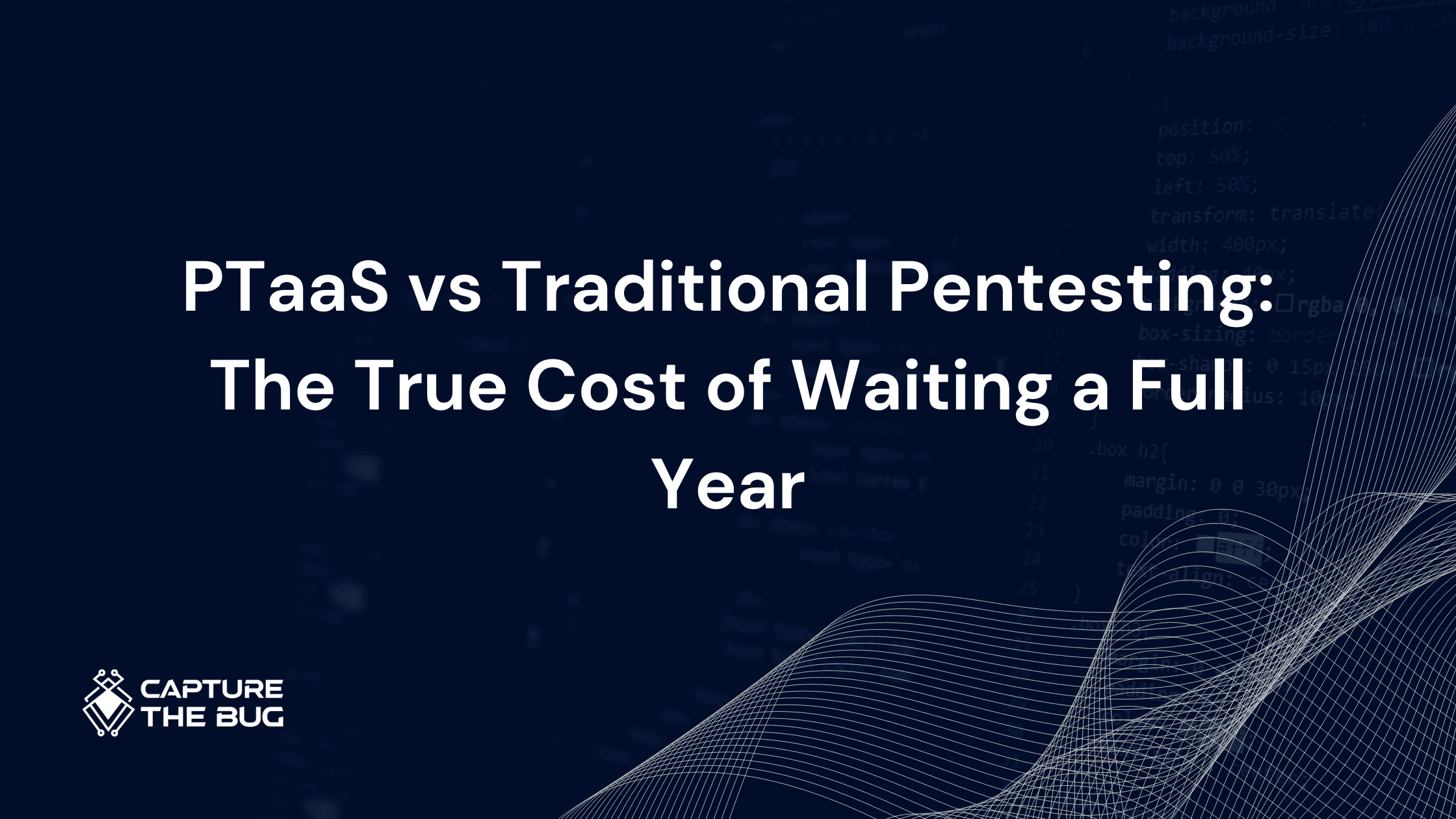 PTaaS vs Traditional Pentesting: The True Cost of Waiting a Full Year