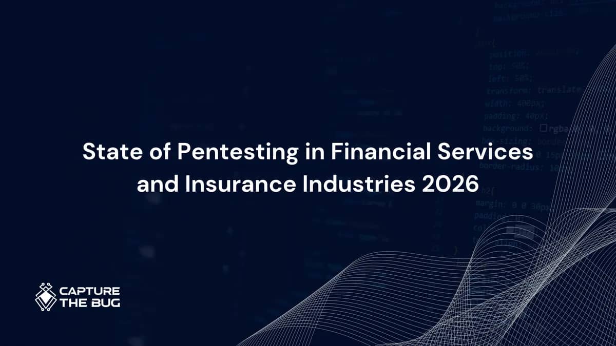 State of Pentesting in Financial Services and Insurance Industries 2026: What the Data Reveals About the Sector's Blind Spot