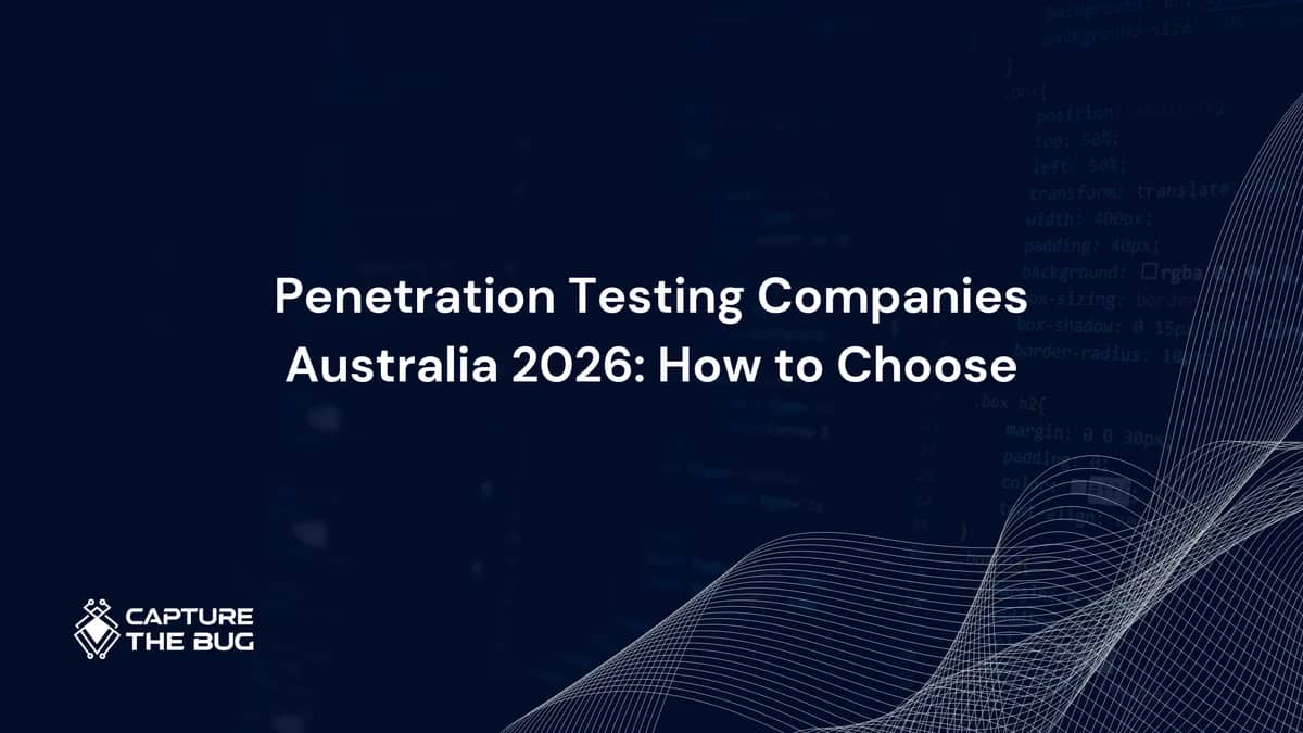 Penetration Testing Companies Australia 2026: How to Choose