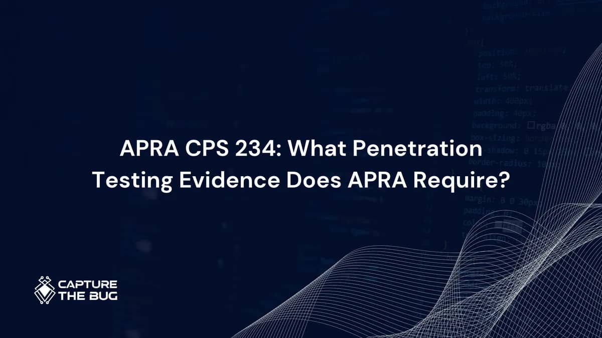 APRA CPS 234 Penetration Testing: What Evidence Does APRA Actually Require, and What Happens When It Is Missing?