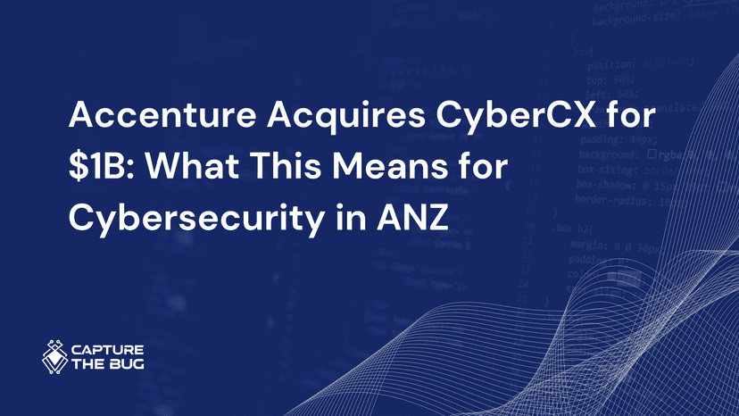 Accenture Acquires CyberCX For $1B What This Means For Cybersecurity In ANZ