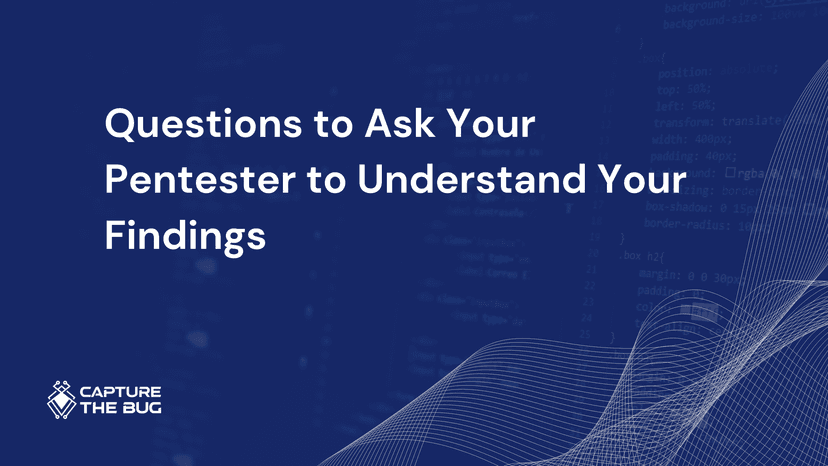 Questions Ask Pentester Understand Findings