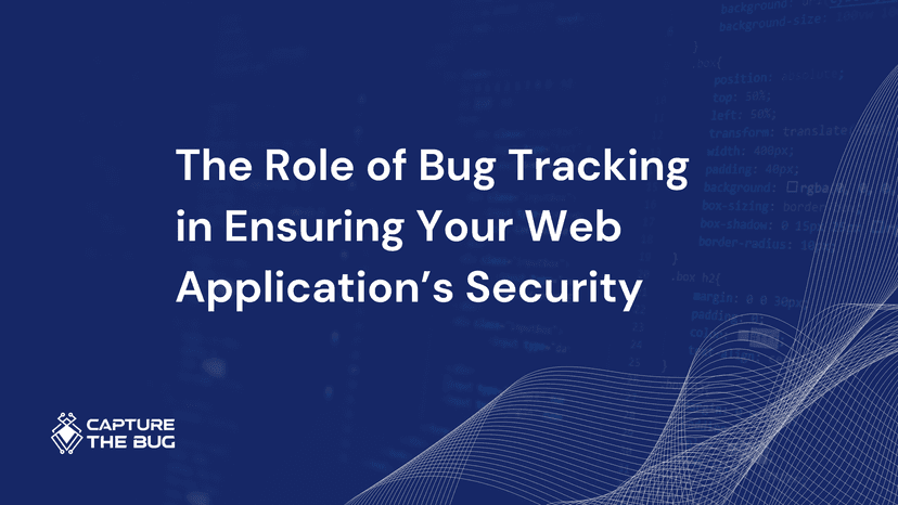 The Role Of Bug Tracking In Web Application Security
