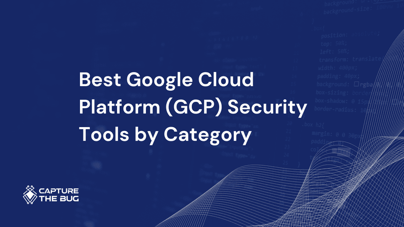 Best Google Cloud Platform Security Tools By Category
