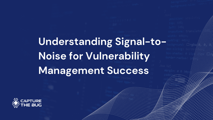 Understanding Signal To Noise For Vulnerability Management Success