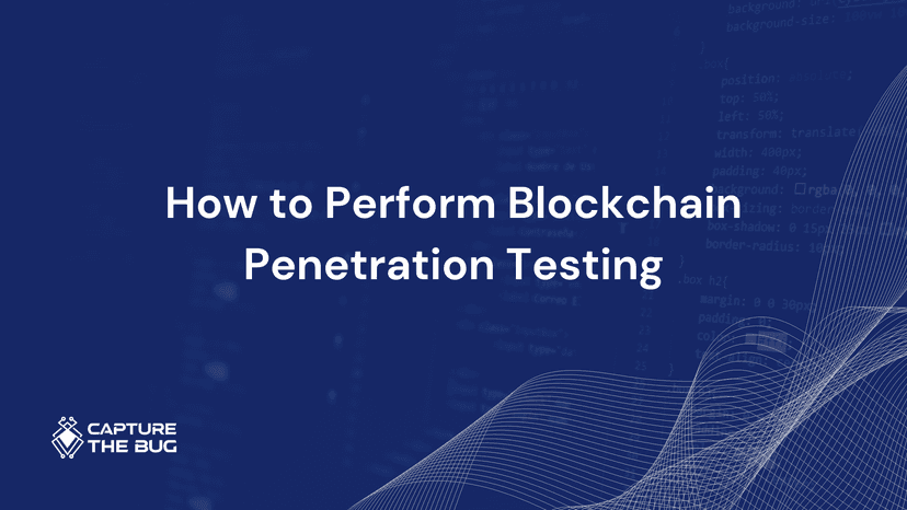 How To Perform Blockchain Penetration Testing