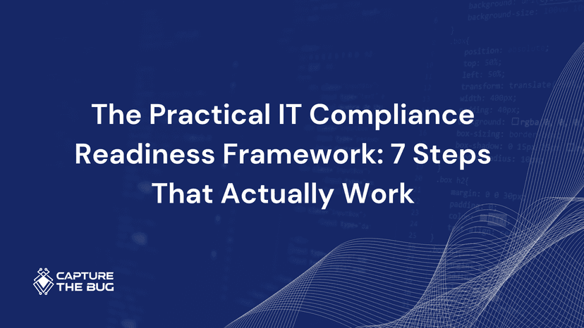 The Practical IT Compliance Readiness Framework 7 Steps That Actually Work