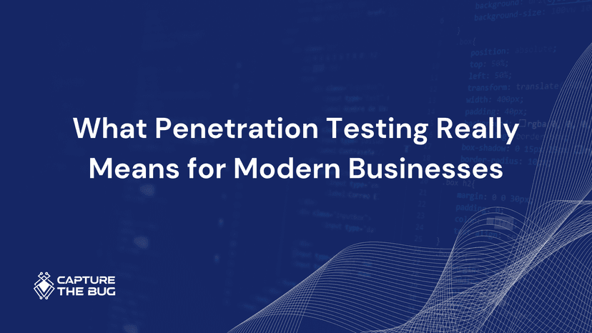 What Penetration Testing Really Means For Modern Businesses
