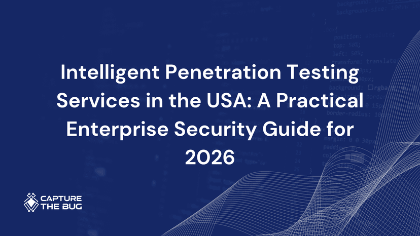 Intelligent Penetration Testing Services In The USA A Practical Enterprise Security Guide For 2026