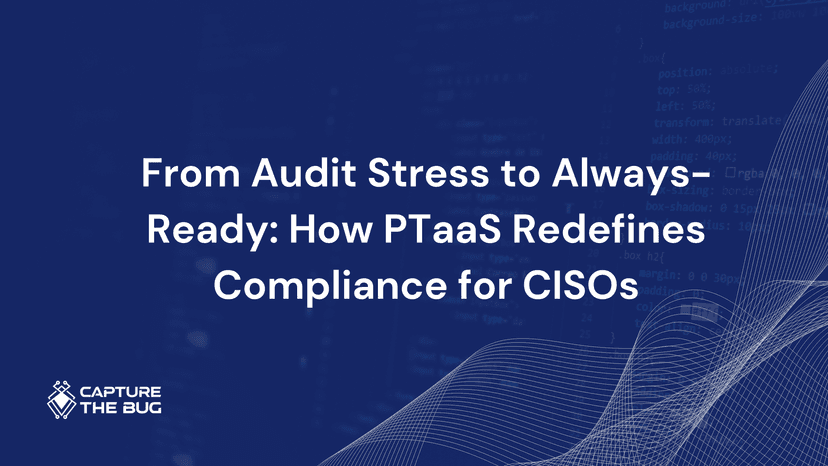 From Audit Stress To Always Ready How PTaaS Redefines Compliance For CISOs