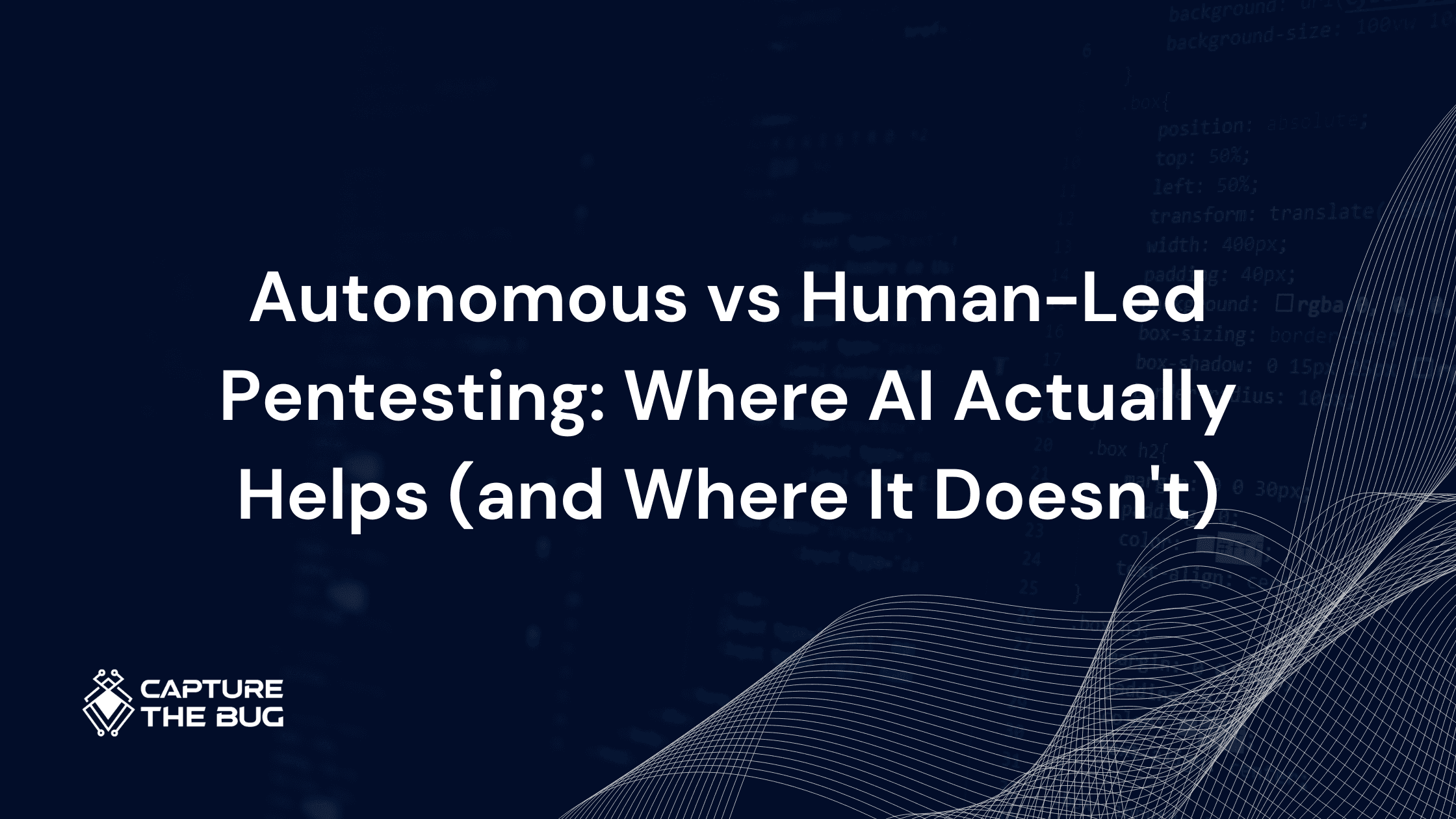 Autonomous vs Human-Led Pentesting: Where AI Actually Helps (and Where It Doesn't)