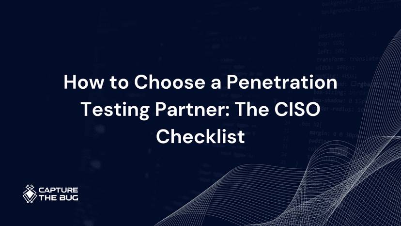 How to Choose a Penetration Testing Partner: The CISO Checklist