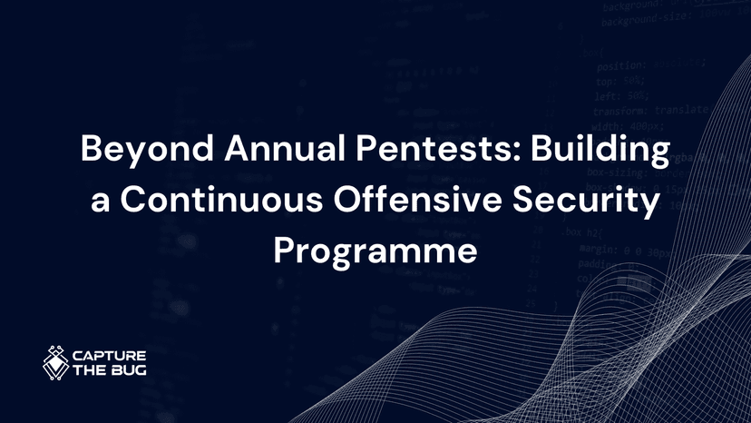 Beyond Annual Pentests: Building a Continuous Offensive Security Programme