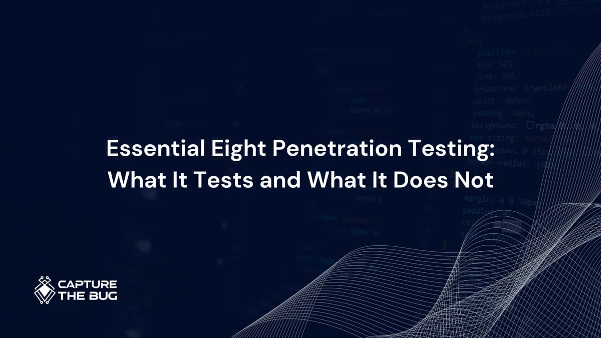 Essential Eight Penetration Testing: What It Tests, What It Does Not, and What AU Organisations Need to Know in 2026