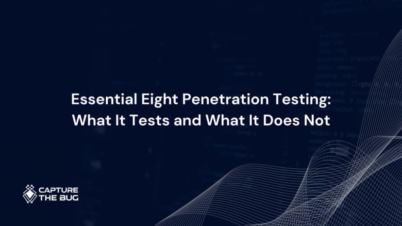 Essential Eight Penetration Testing: What It Tests (AU 2026)