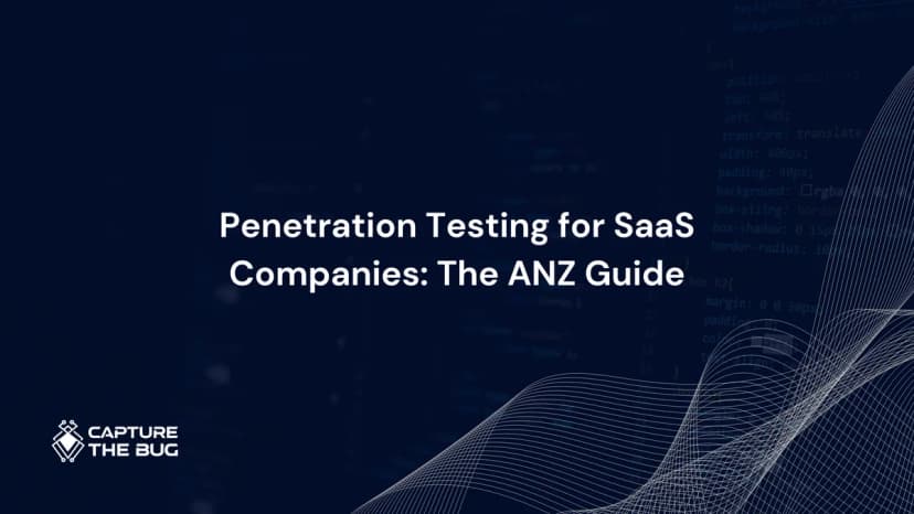 Penetration Testing for SaaS Companies: The ANZ Guide 2026