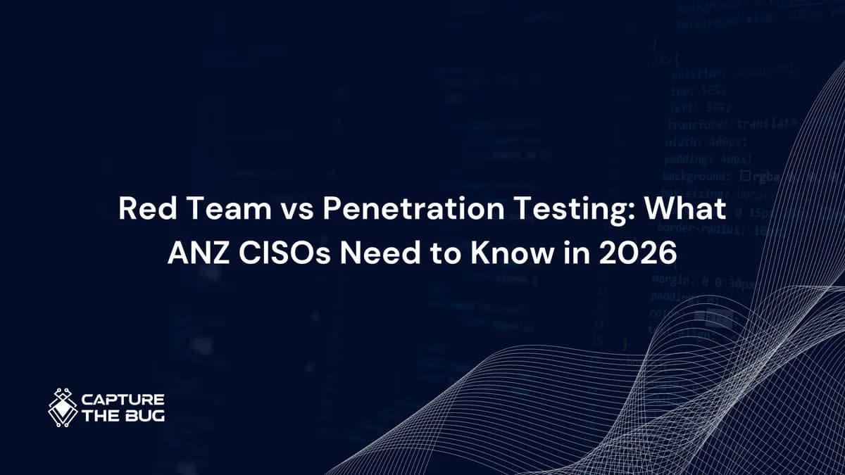 Red Team vs Penetration Testing: What ANZ CISOs Need to Know Before Choosing in 2026