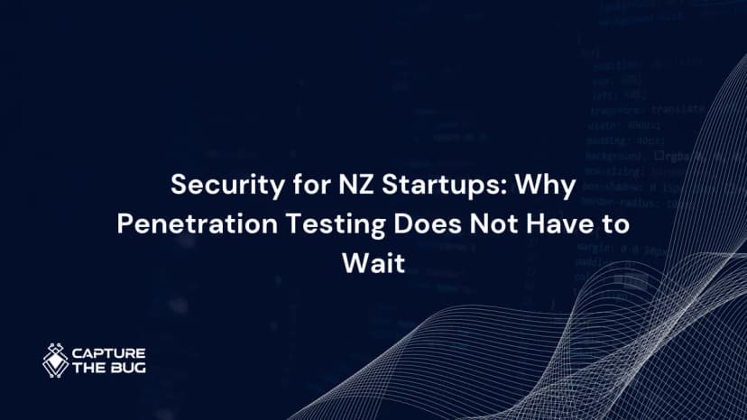 Security for NZ Startups: Why Penetration Testing Does Not Have to Wait Until You Are Big