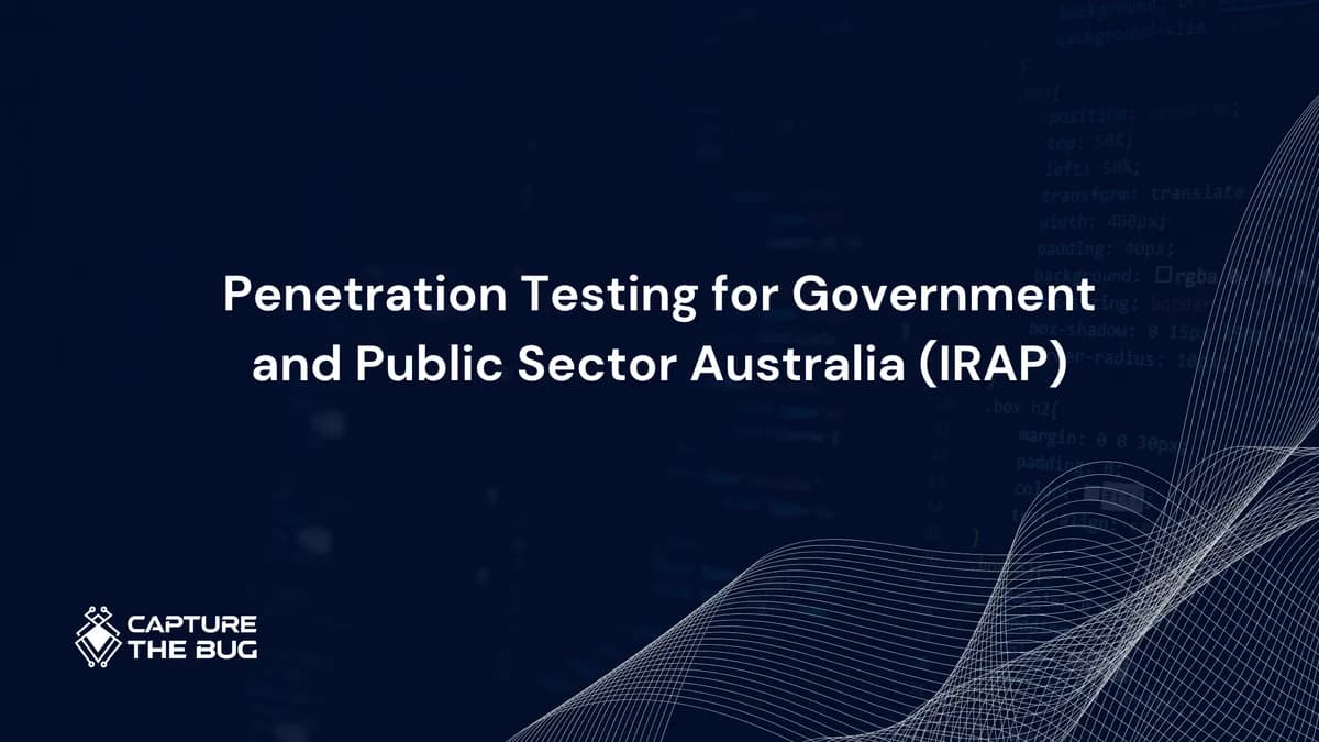 Penetration Testing for Australian Government and Public Sector in 2026: IRAP, ISM, and What Vendors Actually Need to Produce