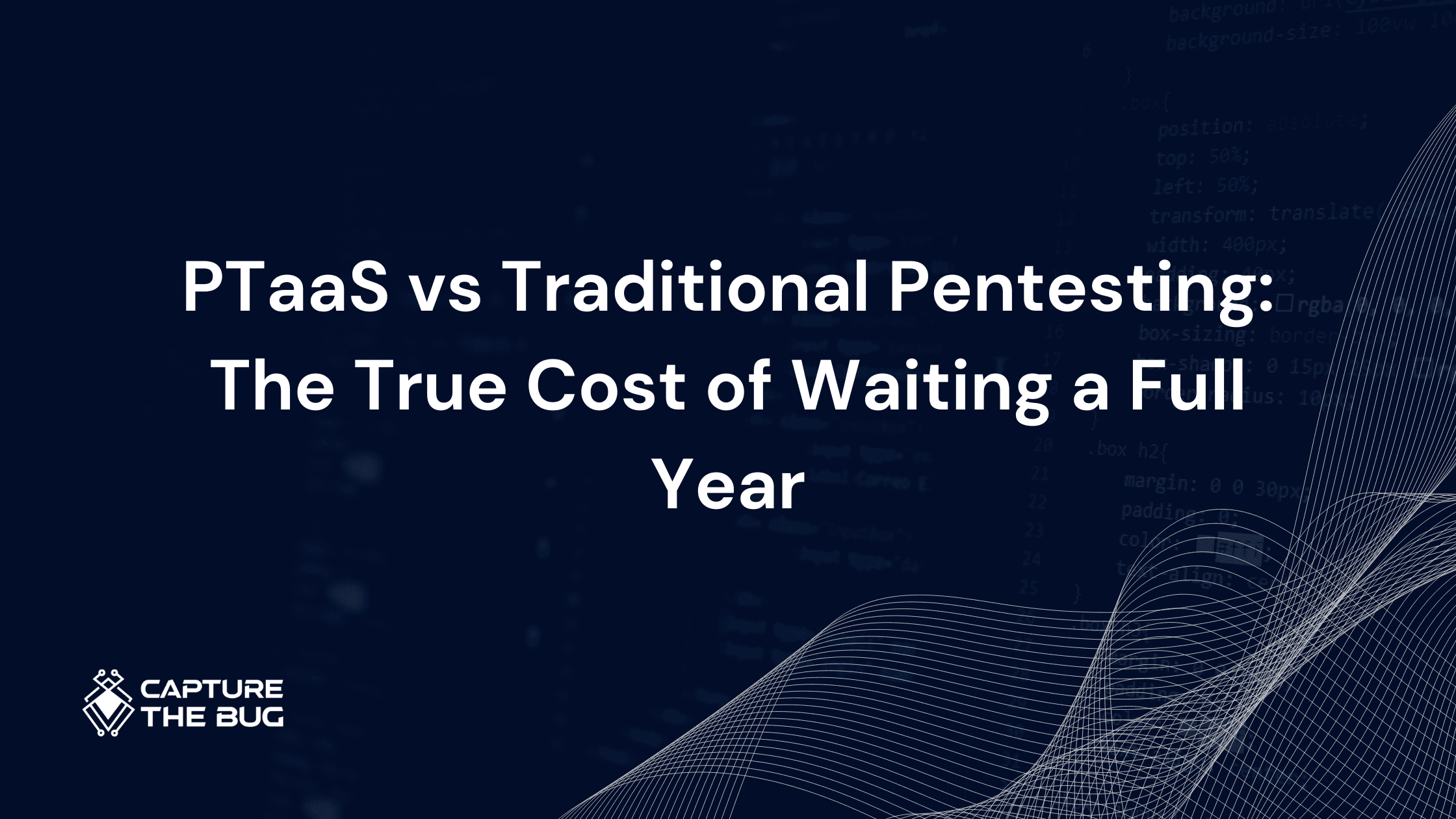 PTaaS vs Traditional Pentesting: The True Cost of Waiting a Full Year