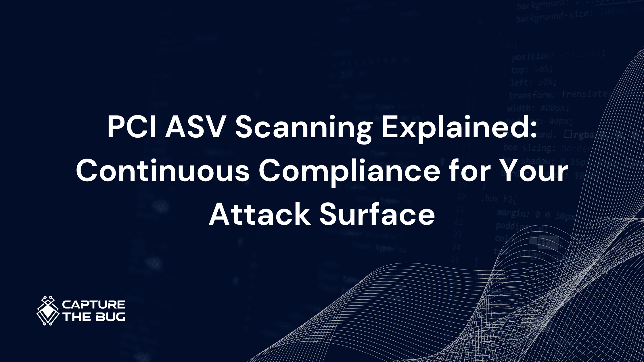 PCI ASV Scanning Explained: Continuous Compliance for Your Attack Surface