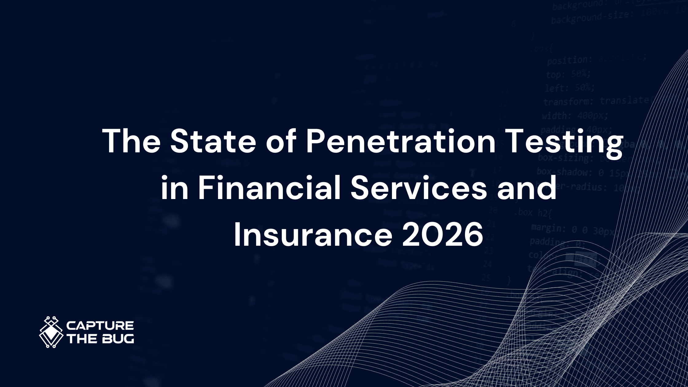 The State of Penetration Testing in Financial Services and Insurance 2026