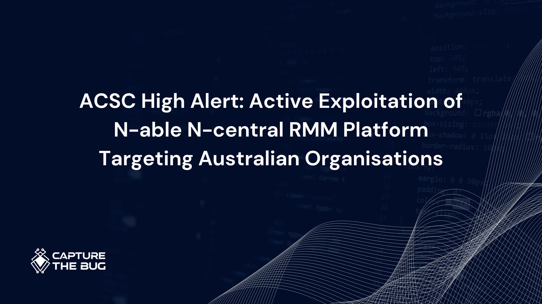 ACSC High Alert: Active Exploitation of N-able N-central RMM Platform Targeting Australian Organisations