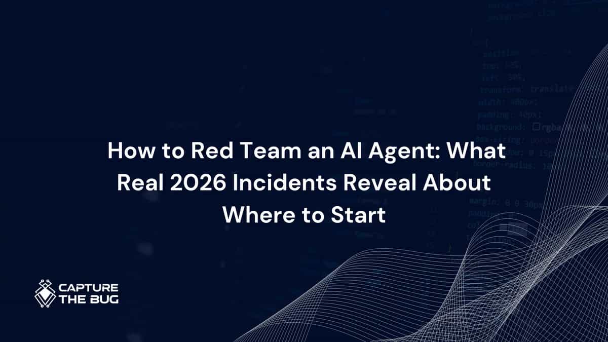 How to Red Team an AI Agent: 2026 Incident-Led Guide